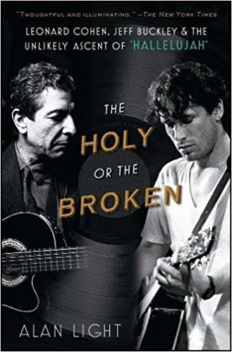 the Holy or Broken Leonard Cohen and Jeff Buckley Hallelujah connection