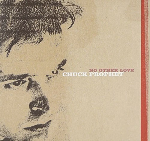 Chuck Prophet No oTher love cover